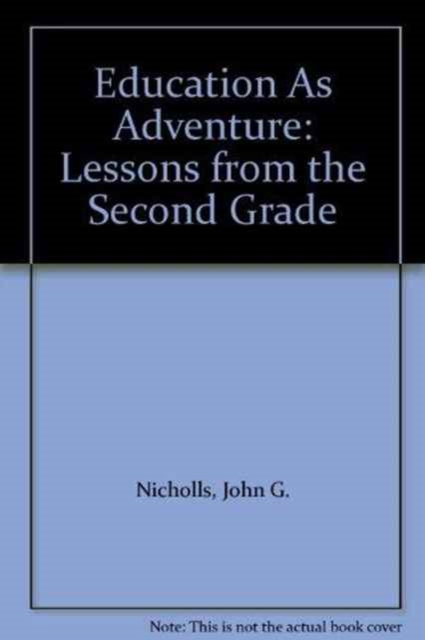 Education as Adventure : Lessons from the Second Grade, Hardback Book