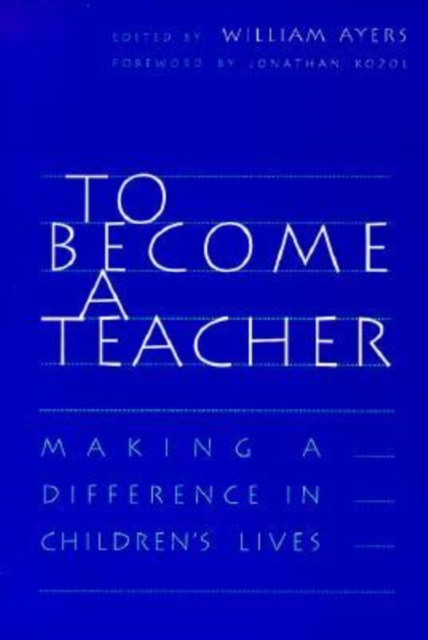 To Become a Teacher : Making a Difference in Children's Lives, Paperback / softback Book