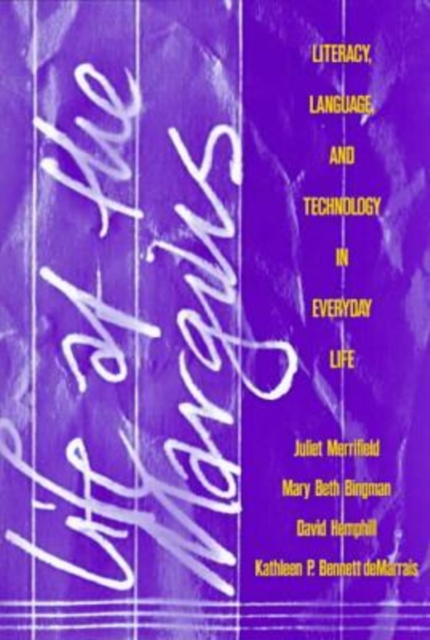 Life at the Margins : Literacy, Language, and Technology in Everyday Life, Paperback / softback Book