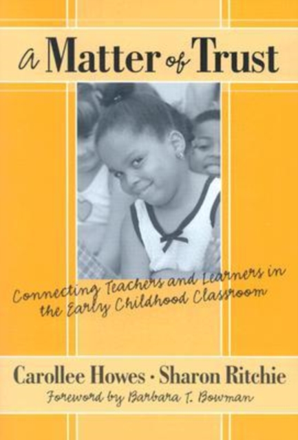 A Matter of Trust : Connecting Teachers and Learners in the Early Childhood Classroom, Paperback / softback Book