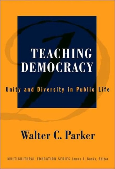 Teaching Democracy : Unity and Diversity in Public Life, Paperback / softback Book