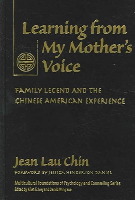 Learning from My Mother's Voice : Family Legend and the Chinese American Experience, Hardback Book