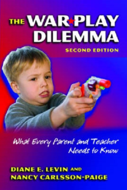 The War Play Dilemma : What Every Parent and Teacher Needs to Know, Paperback / softback Book
