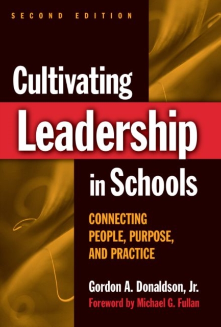 Cultivating Leadership in Schools : Connecting People, Purpose, and Practice, Paperback / softback Book