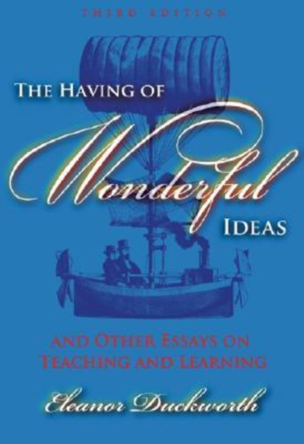 The Having of Wonderful Ideas and Other Essays on Teaching and Learning, Paperback / softback Book