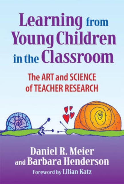 Learning from Young Children in the Classroom : The Art and Science of Teacher Research, Paperback / softback Book