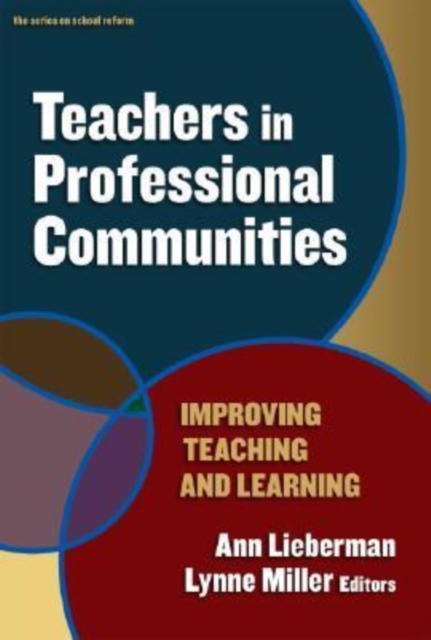 Teachers in Professional Communities : Improving Teaching and Learning, Paperback / softback Book