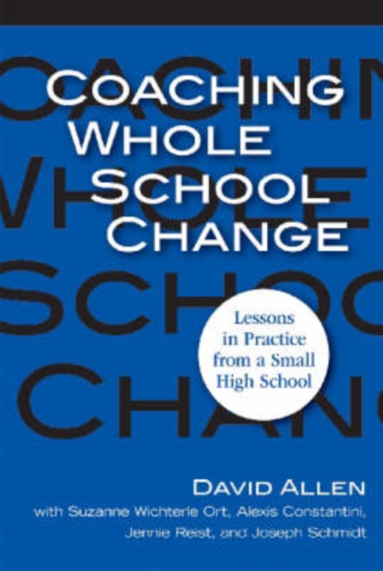 Coaching Whole School Change : Lessons in Practice from a Small High School, Paperback / softback Book