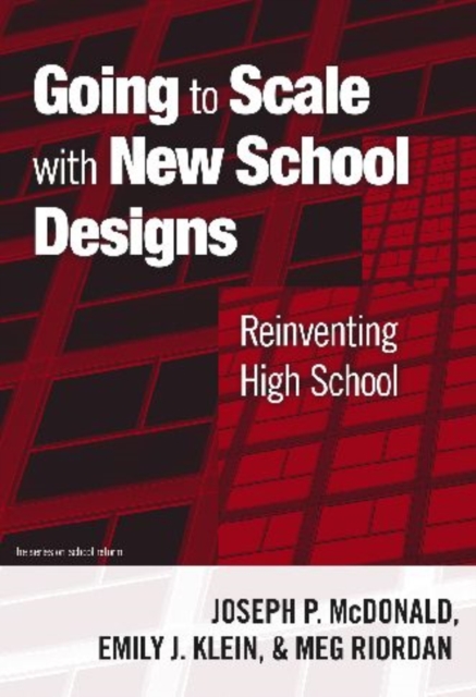 Going to Scale with New School Designs : Reinventing High School, Paperback / softback Book
