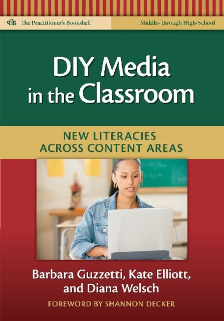 Diy Media in the Classroom : New Literacies Across Content Areas, Paperback / softback Book