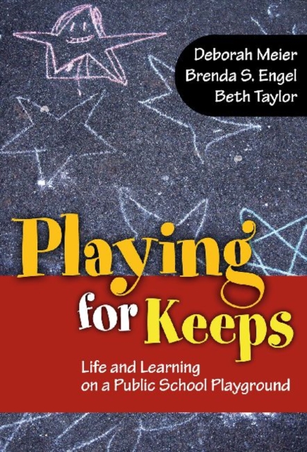 Playing for Keeps : Life and Learning on a Public School Playground, Paperback / softback Book