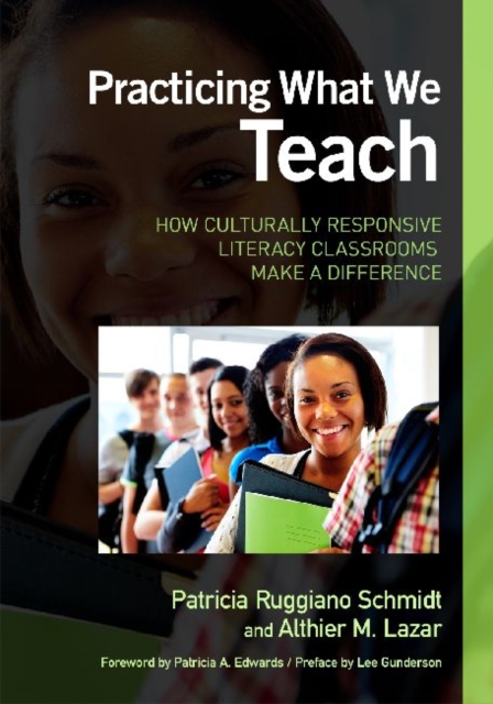 Practicing What We Teach : How Culturally Responsive Literacy Classrooms Make a Difference, Paperback / softback Book