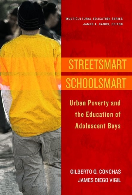 Streetsmart Schoolsmart : Urban Poverty and the Education of Adolescent Boys, Paperback / softback Book