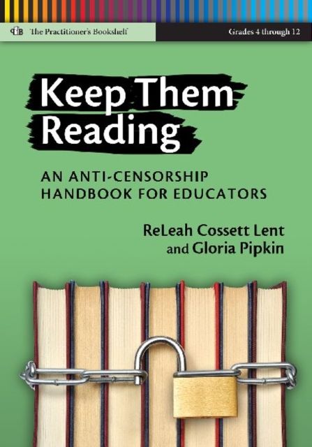 Keep Them Reading : An Anti-Censorship Handbook for Educators, Paperback / softback Book