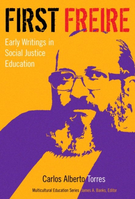 First Freire : Early Writings in Social Justice Education, Paperback / softback Book