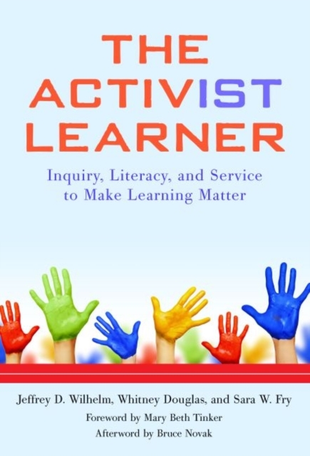 The Activist Learner : Inquiry, Literacy, and Service to Make Learning Matter, Paperback / softback Book