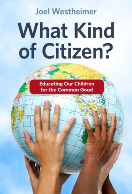 What Kind of Citizen? : Educating Our Children for the Common Good, Paperback / softback Book