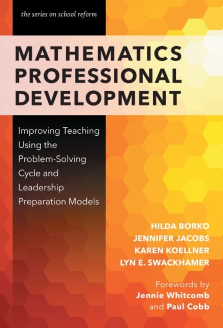 Mathematics Professional Development : Improving Teaching Using the Problem-Solving Cycle and Leadership Models, Paperback / softback Book