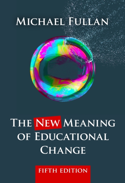 The New Meaning of Educational Change, Hardback Book