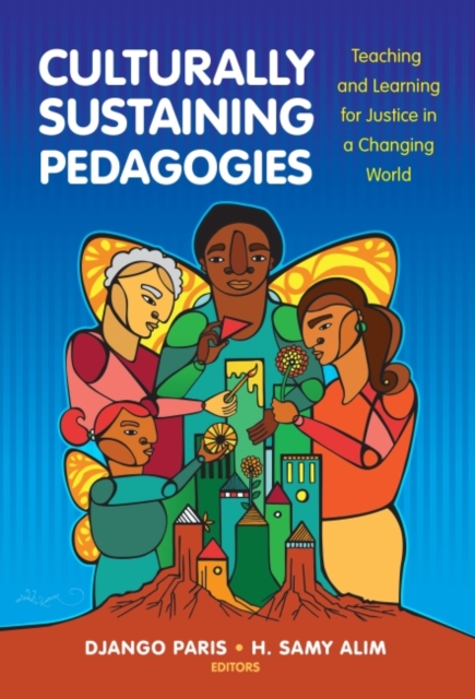 Culturally Sustaining Pedagogies : Teaching and Learning for Justice in a Changing World, Hardback Book