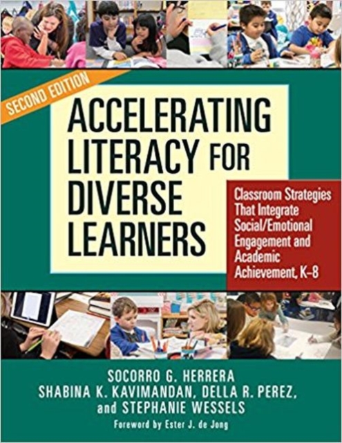 Accelerating Literacy for Diverse Learners : Classroom Strategies That Integrate Social/Emotional Engagement and Academic Achievement, Paperback / softback Book