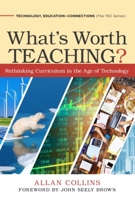 What's Worth Teaching? : Rethinking Curriculum in the Age of Technology, Paperback / softback Book