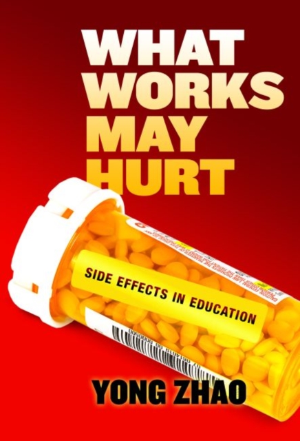 What Works May Hurt : Side Effects in Education, Paperback / softback Book