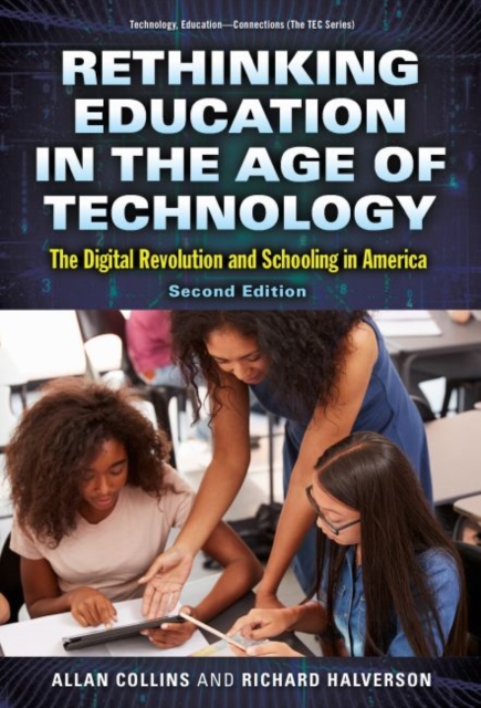 Rethinking Education in the Age of Technology : The Digital Revolution and Schooling in America, Paperback / softback Book