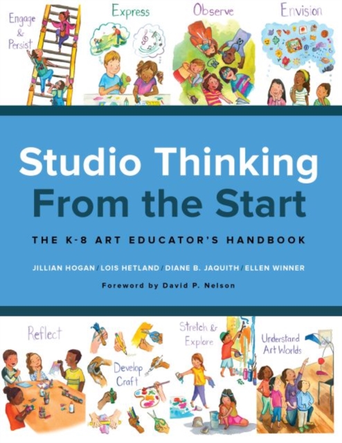Studio Thinking from the Start : The K–8 Art Educator’s Handbook, Paperback / softback Book