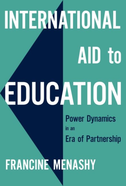 International Aid to Education : Power Dynamics in an Era of Partnership, Hardback Book