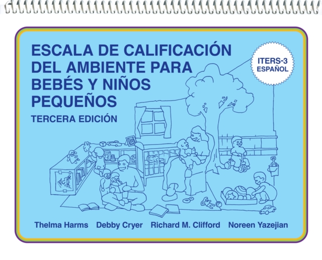 Escala de Calificacion del Ambiente para Bebes y Ninos Pequenos : (ITERS-3 Espanol), Spiral bound Book
