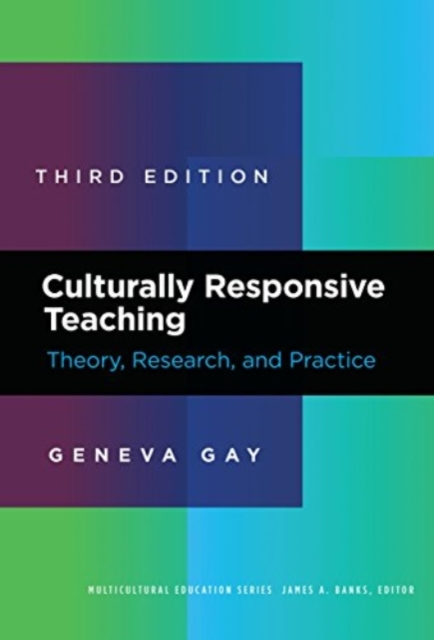 Culturally Responsive Teaching : Theory, Research, and Practice, Hardback Book