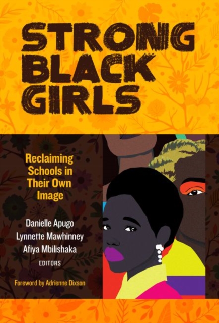Strong Black Girls : Reclaiming Schools in Their Own Image, Paperback / softback Book