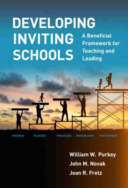 Developing Inviting Schools : A Beneficial Framework for Teaching and Leading, Paperback / softback Book