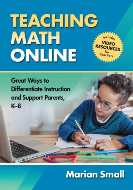 Teaching Math Online : Great Ways to Differentiate Instruction and Support Parents, K-8, Hardback Book