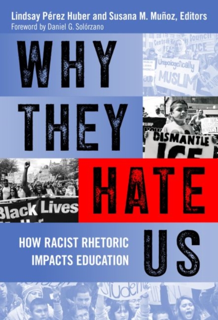 Why They Hate Us : How Racist Rhetoric Impacts Education, Hardback Book