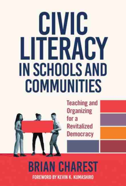 Teaching Civic Literacy in Schools : Reviving Democracy and Revitalizing Communities, Paperback / softback Book