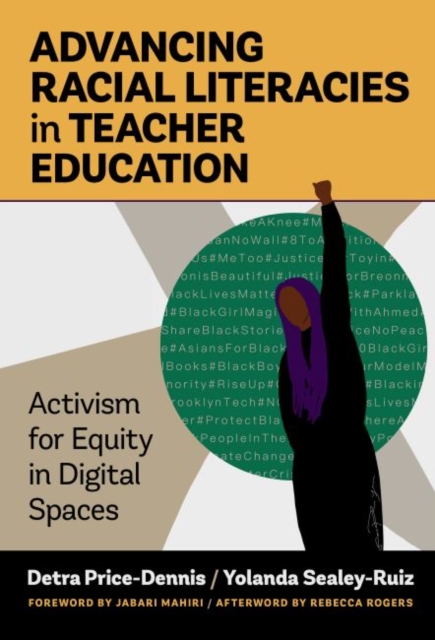 Advancing Racial Literacies in Teacher Education : Activism for Equity in Digital Spaces, Paperback / softback Book