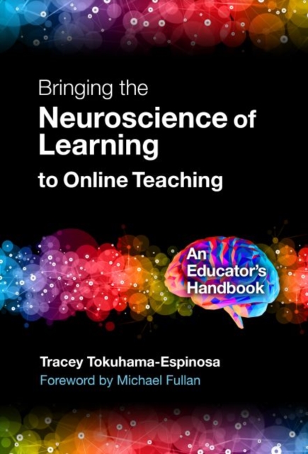 Bringing the Neuroscience of Learning to Online Teaching : An Educator's Handbook , Hardback Book