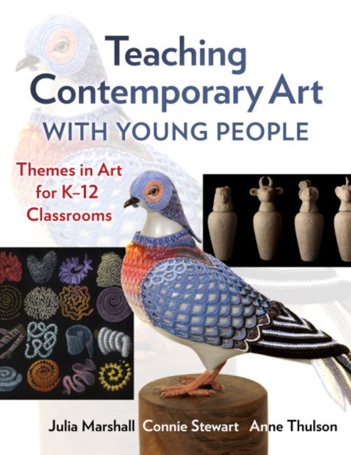 Teaching Contemporary Art With Young People : Themes in Art for K-12 Classrooms, Paperback / softback Book