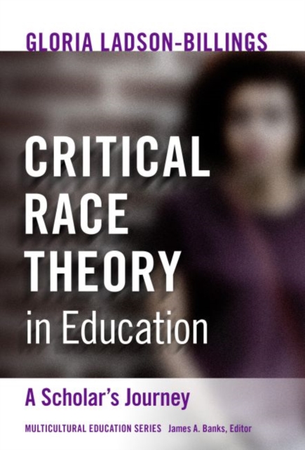 Critical Race Theory in Education : A Scholar's Journey, Hardback Book