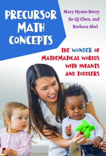 Precursor Math Concepts : The Wonder of Mathematical Worlds With Infants and Toddlers, Paperback / softback Book