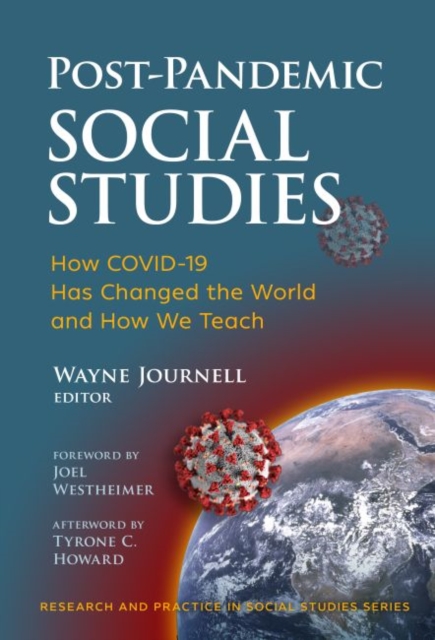 Post-Pandemic Social Studies : How COVID-19 Has Changed the World and How We Teach, Hardback Book