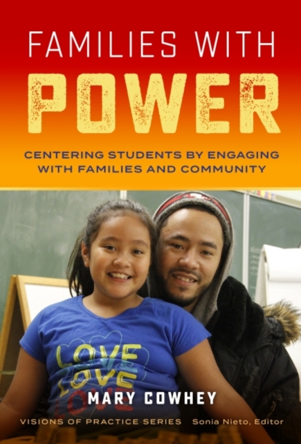 Families With Power : Centering Students by Engaging With Families and Community, Paperback / softback Book