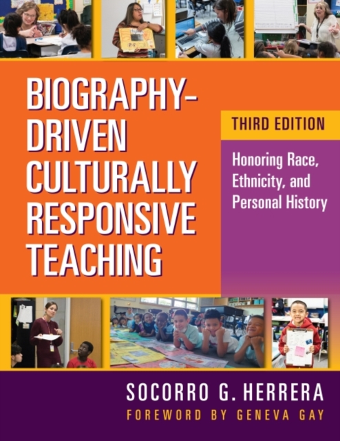 Biography-Driven Culturally Responsive Teaching : Honoring Race, Ethnicity, and Personal History, Hardback Book