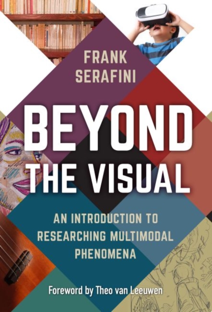 Beyond the Visual : An Introduction to Researching Multimodal Phenomena, Paperback / softback Book