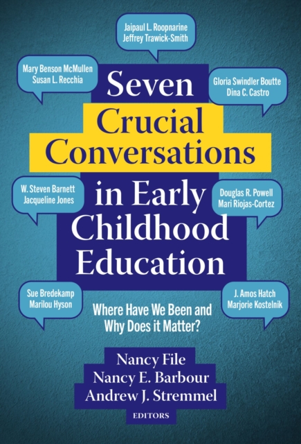 Seven Crucial Conversations in Early Childhood Education : Where Have We Been and Why Does It Matter?, Paperback / softback Book