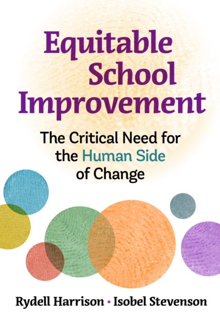 Equitable School Improvement : The Critical Need for the Human Side of Change, Paperback / softback Book