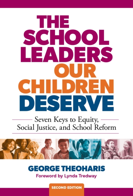 The School Leaders Our Children Deserve : Seven Keys to Equity, Social Justice, and School Reform, Hardback Book