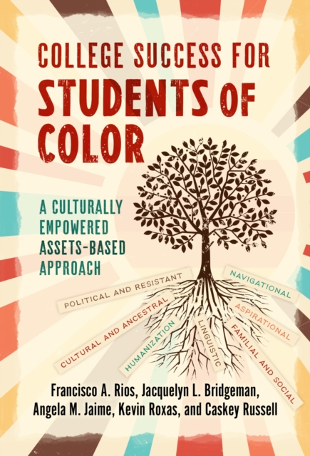 College Success for Students of Color : A Culturally Empowered, Assets-Based Approach, Paperback / softback Book